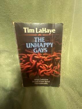 The Unhappy Gays: What Everyone Should Know About Homosexuality by Tim LaHaye